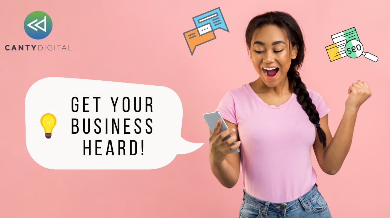Get Your Business Heard! Canty Digital