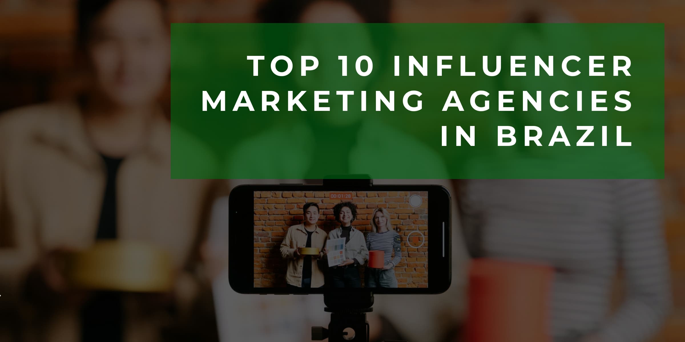 Top 10 Influencer Marketing Agencies in Brazil