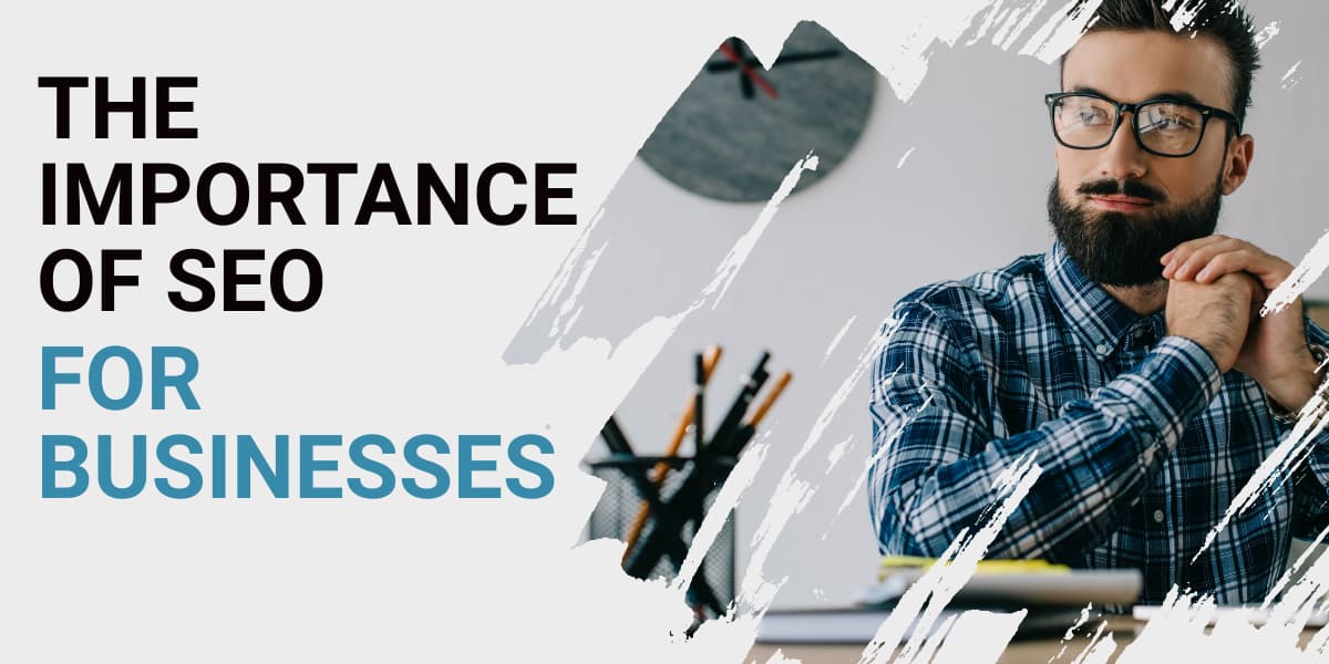 The Importance of SEO For Businesses