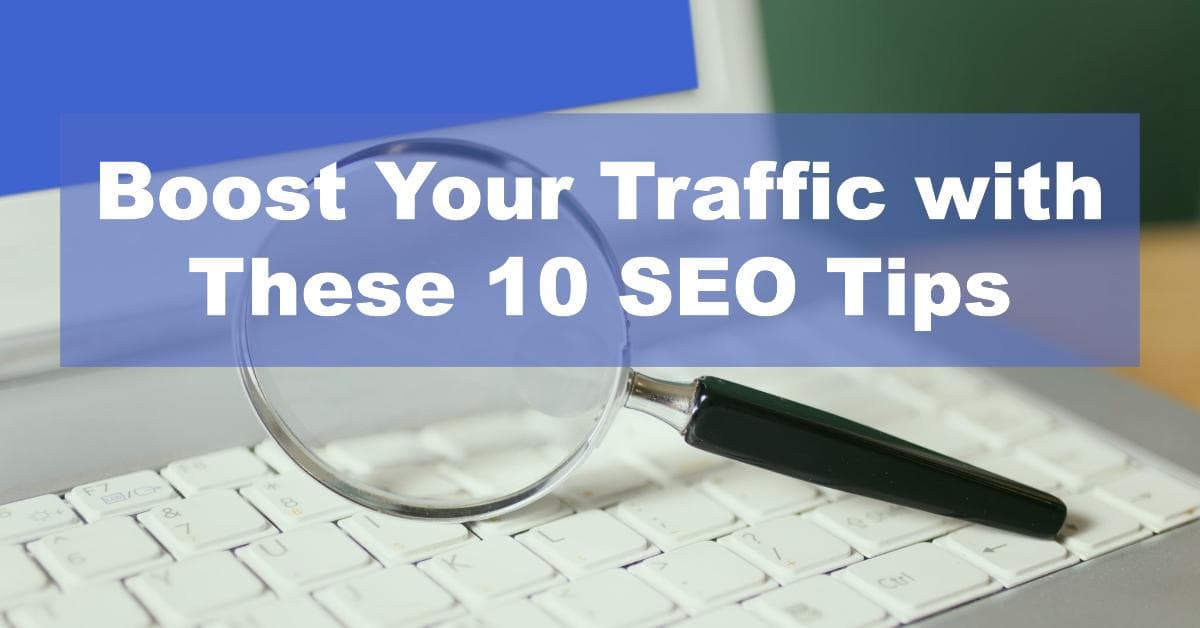 boost-your-traffic-with-these-10-seo-tips