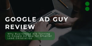Google Ad Guy review on lead generation strategy for businesses