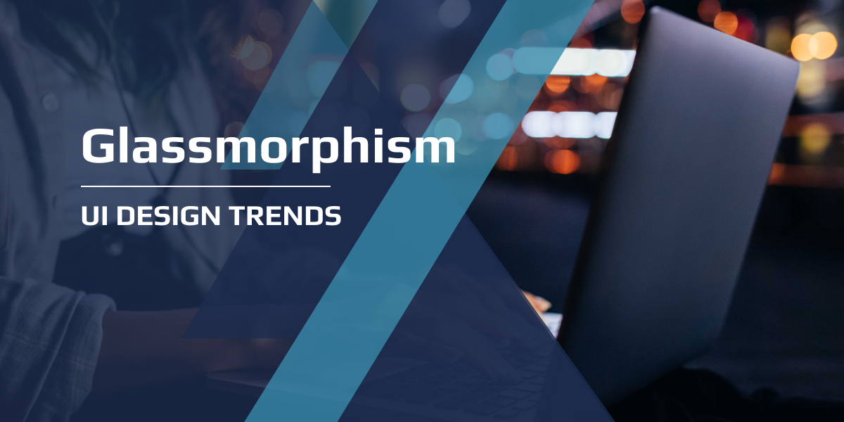 Glassmorphism, UI design trend you must know