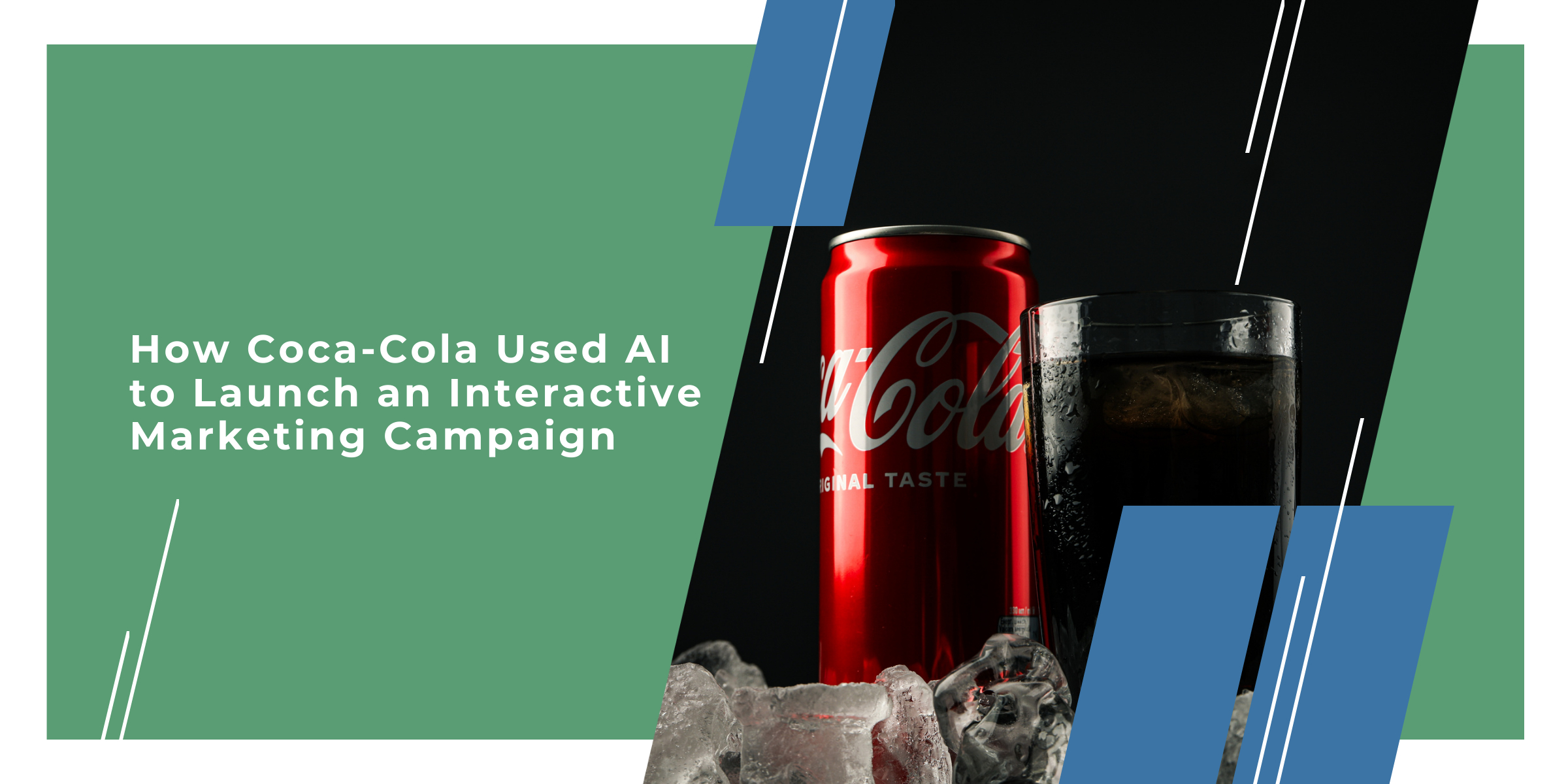 How Coca-Cola Used AI to Launch an Interactive Marketing Campaign