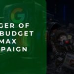Danger of the Low-Budget PMax Campaign