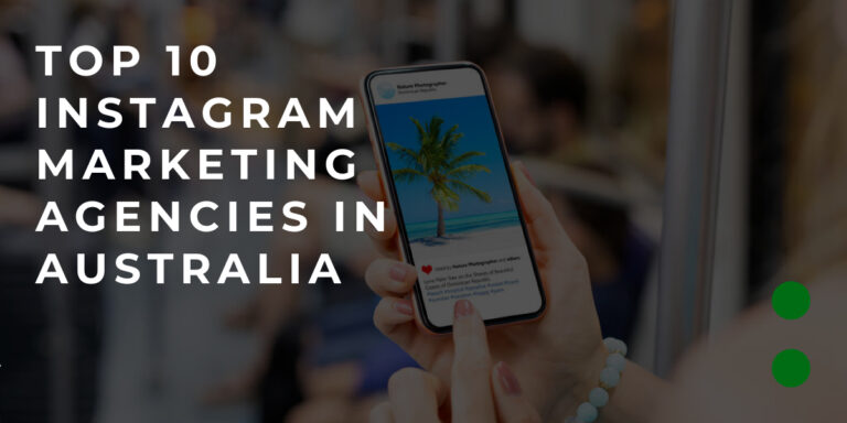 Top 10 Instagram Marketing Agencies in Australia