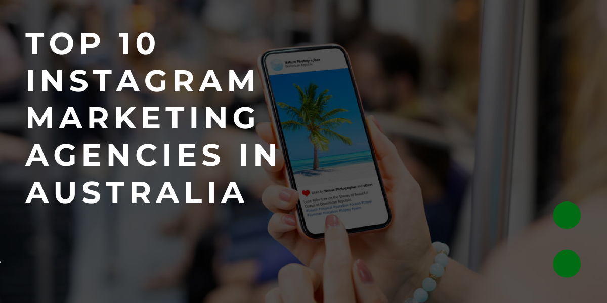 Top 10 Instagram Marketing Agencies in Australia